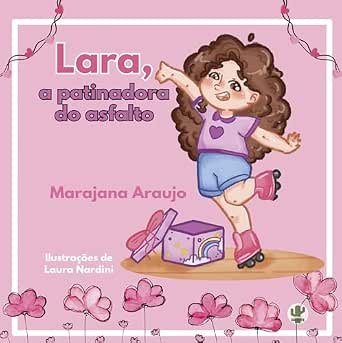 Lara a patinadora do asfalto